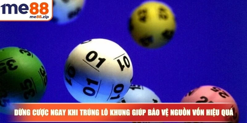 Cách nuôi lô khung 10 ngày - Bí quyết thu hút người chơi 3 Dừng cược ngay khi trúng lô khung giúp bet thủ bảo vệ nguồn vốn hiệu quả