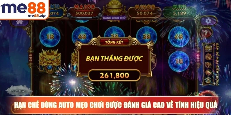 Cách quay hũ dễ nổ - Mẹo chơi thông minh săn thưởng lớn 3 Hạn chế dùng Auto mẹo chơi được đánh giá cao về tính hiệu quả