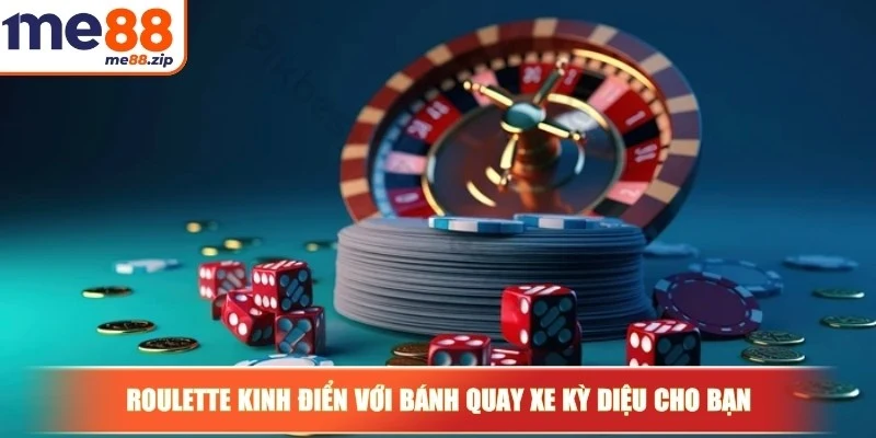 Roulette kinh điển với bánh quay xe kỳ diệu cho bạn