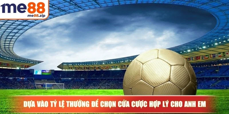 Kèo 3/4 - Hướng dẫn cách chơi chuẩn xác cho người mới 3 Dựa vào tỷ lệ thưởng để chọn cửa cược hợp lý cho anh em