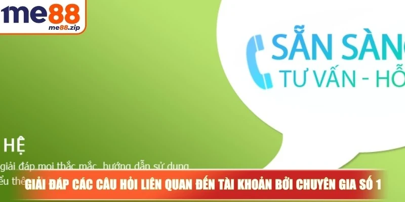 Giải đáp các câu hỏi liên quan đến tài khoản bởi chuyên gia số 1