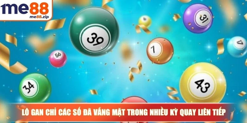 Lô gan - Dữ liệu vàng trong khi dự đoán kết quả xổ số 2 Lô gan chỉ các số đã vắng mặt trong nhiều kỳ quay liên tiếp