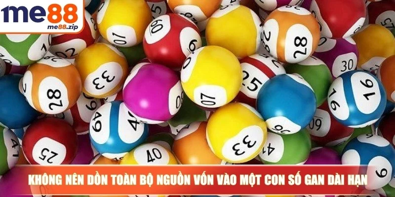Lô gan - Dữ liệu vàng trong khi dự đoán kết quả xổ số 4 Không nên dồn toàn bộ nguồn vốn vào một con số gan dài hạn
