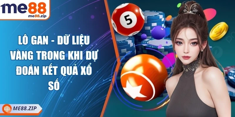 Lô gan - Dữ liệu vàng trong khi dự đoán kết quả xổ số 1 Lô gan - Dữ liệu vàng trong khi dự đoán kết quả xổ số