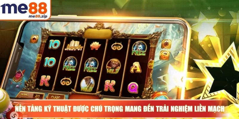 Nohu90 - Trải nghiệm quay hũ với nhiều tính năng ưu việt 3 Nền tảng kỹ thuật được chú trọng mang đến trải nghiệm liền mạch