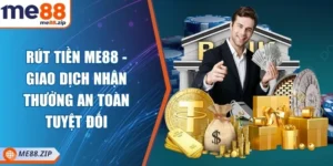Rút tiền Me88 - Giao dịch nhận thưởng an toàn tuyệt đối