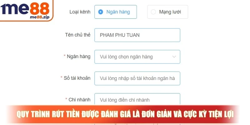 Quy trình rút tiền được đánh giá là đơn giản và cực kỳ tiện lợi
