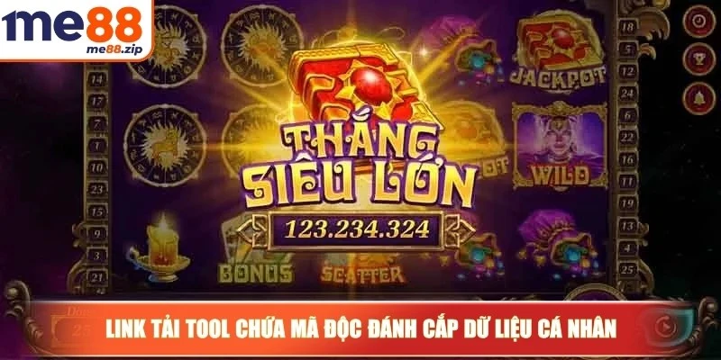 Tool hack game nổ hũ - Mặt tối sau lời mời gọi thắng lớn 3 Link tải tool chứa mã độc đánh cắp dữ liệu cá nhân