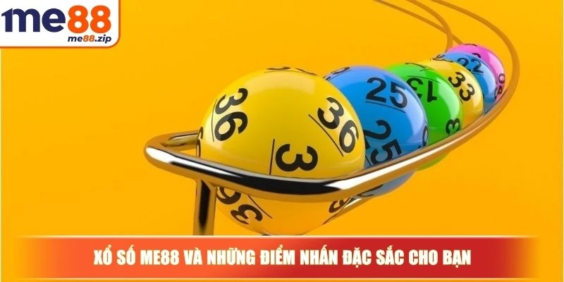 Xổ số Me88 và những điểm nhấn đặc sắc cho bạn
